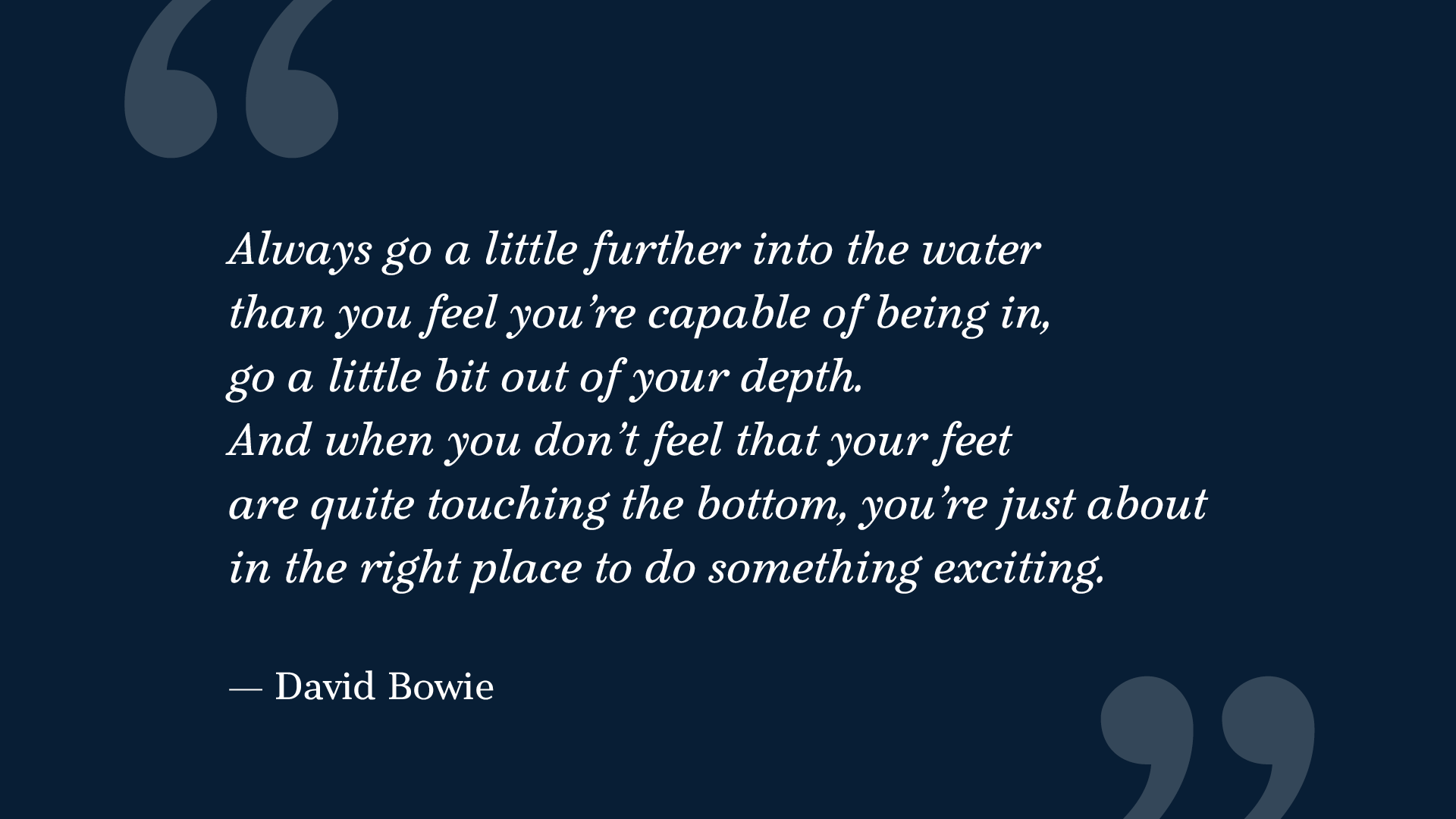 Explorama - Quote by David Bowie